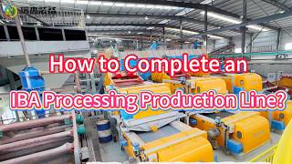 How to Complete a IBA Processing Production Line?