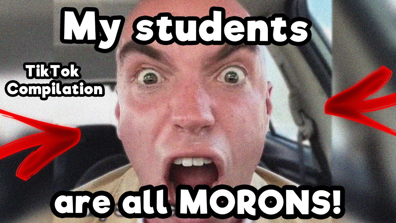 My students are all morons | TikTok Compilations - YouTube