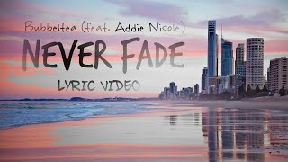 Phenn ft. Addie Nicole - Never Fade (Lyric Video)