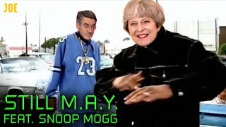 Still M.A.Y. (featuring Snoop Mogg)  Theresa May's Chronic Brexit