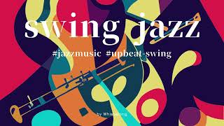 오늘 밤, 경쾌한 스윙재즈에 몸을 맡겨봐 Swing into the Groove: Fast and Upbeat Swing Jazz Playlist