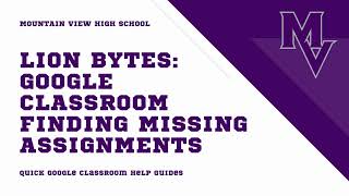 MVHS Lion Bytes | How to Find Missing Assignments in Google Classroom