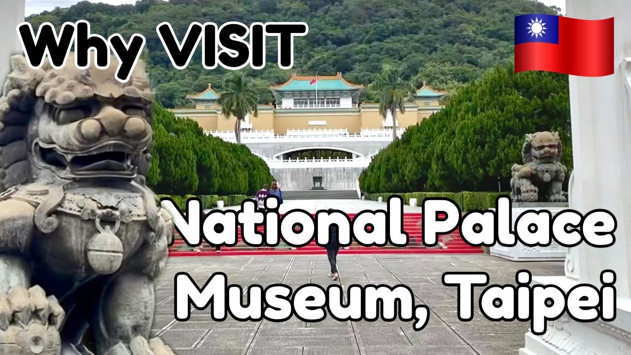 3 Reasons Why you should Visit The National Palace Museum in Taipei 🇹🇼Taiwan
