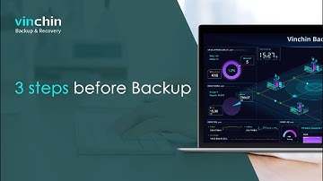Three steps before backup with Vinchin Backup & Recovery