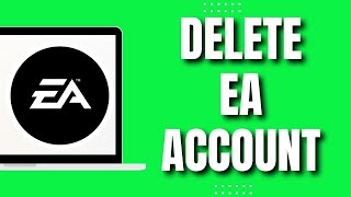 How To Delete EA Account (Easy & Quick 2023)