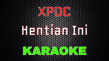 XPDC - Hentian Ini [Karaoke] | LMusical