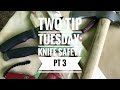 Two Tip Tuesday: Knife Safety Part 3