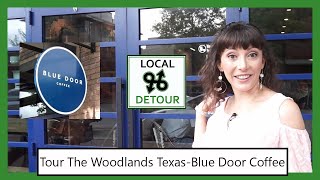Tour The Woodlands Texasblue Door Coffee Co