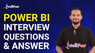 Power BI Interview Questions and Answers | Power BI Certification | Intellipaat