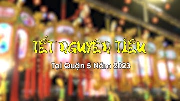 Bản tin Lễ hội Nguyên Tiêu - Xuân Quý Mão 2023 tại Quận 5