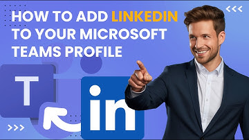 How to Add LinkedIn to Your Microsoft Teams Profile