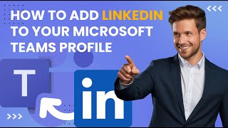 how to add linkedin to your microsoft teams profile