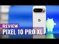 Google Pixel 10 Pro XL Review: A Serious Samsung S26 Ultra Rival