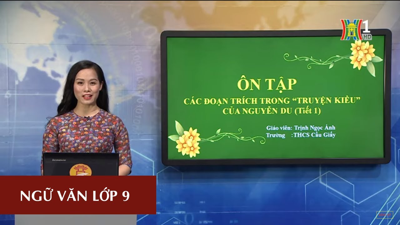 Ôn tập văn học trung đại lớp 9 | MÔN NGỮ VĂN – LỚP 9 | ÔN TẬP TRUYỆN TRUNG ĐẠI (TRUYỆN KIỀU) (T1) | 09H15 NGÀY 20.05.2020