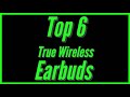 My Top 6 True Wireless Earbuds 2020
