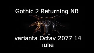 Gothic 2 Returning NB varianta Octav 2077 14 iulie