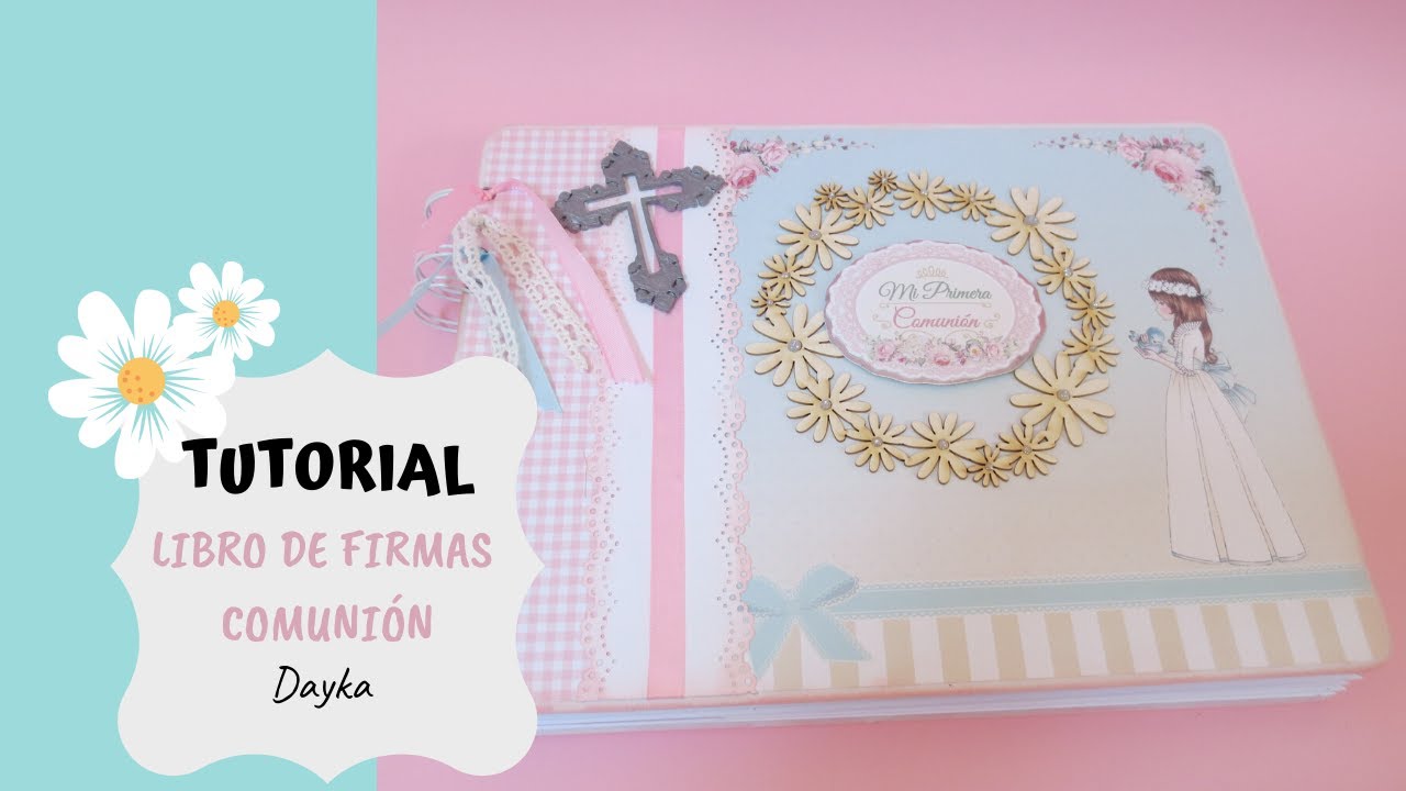 TUTORIAL Libro de firmas comunión // Dayka trade// Scrapbooking