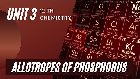 12th chemistry/ unit 3/P block elements ll  /Allotropes of phosphorus in tamil.