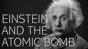 Einstein and the Atomic Bomb