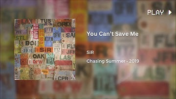 SiR - You Can’t Save Me (639Hz)