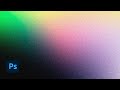 How to create a grainy gradient texture effect - Photoshop Tutorial 2021