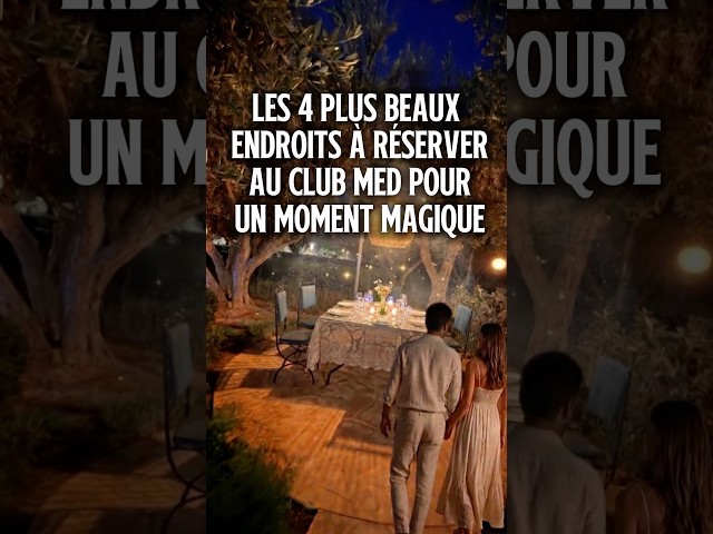 Les 4 plus beaux endroits à réserver au club med pour un dîner ! #clubmed #travel