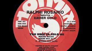 Ralphi Rosario Feat. Xavier Gold - You Used To Hold Me (Mucho Michie House Mix)