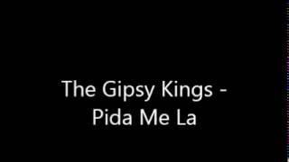 Video thumbnail of "The Gipsy Kings - Pida Me La"