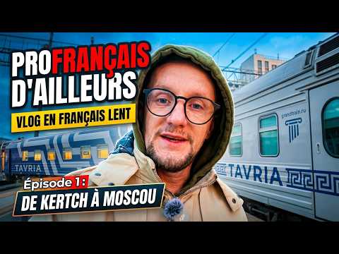 #1.1 ProFrançais from afar: From Kerch to Moscow – vlog in slow French