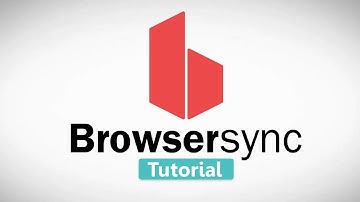 Browsersync Tutorial for Beginners