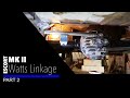 Escort MK2: Watts Linkage - Part 2