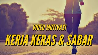 VIDEO MOTIVASI 5 MENIT | Inspirasi Sukses Muda | KERJA KERAS & SABAR