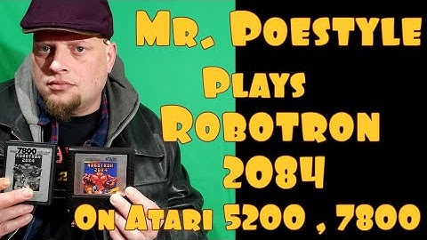 Mr. Poestyle Plays Robotron 2084 On Atari 5200 And Atari 7800