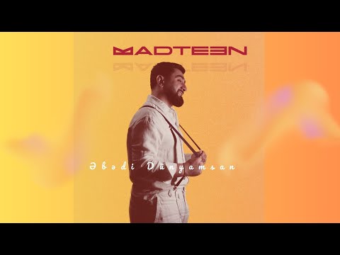 MadTeen- Əbədi Dünyamsan (Rəsmi Musiqi)