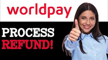 Tips For Worldpay Refund Process (2025)