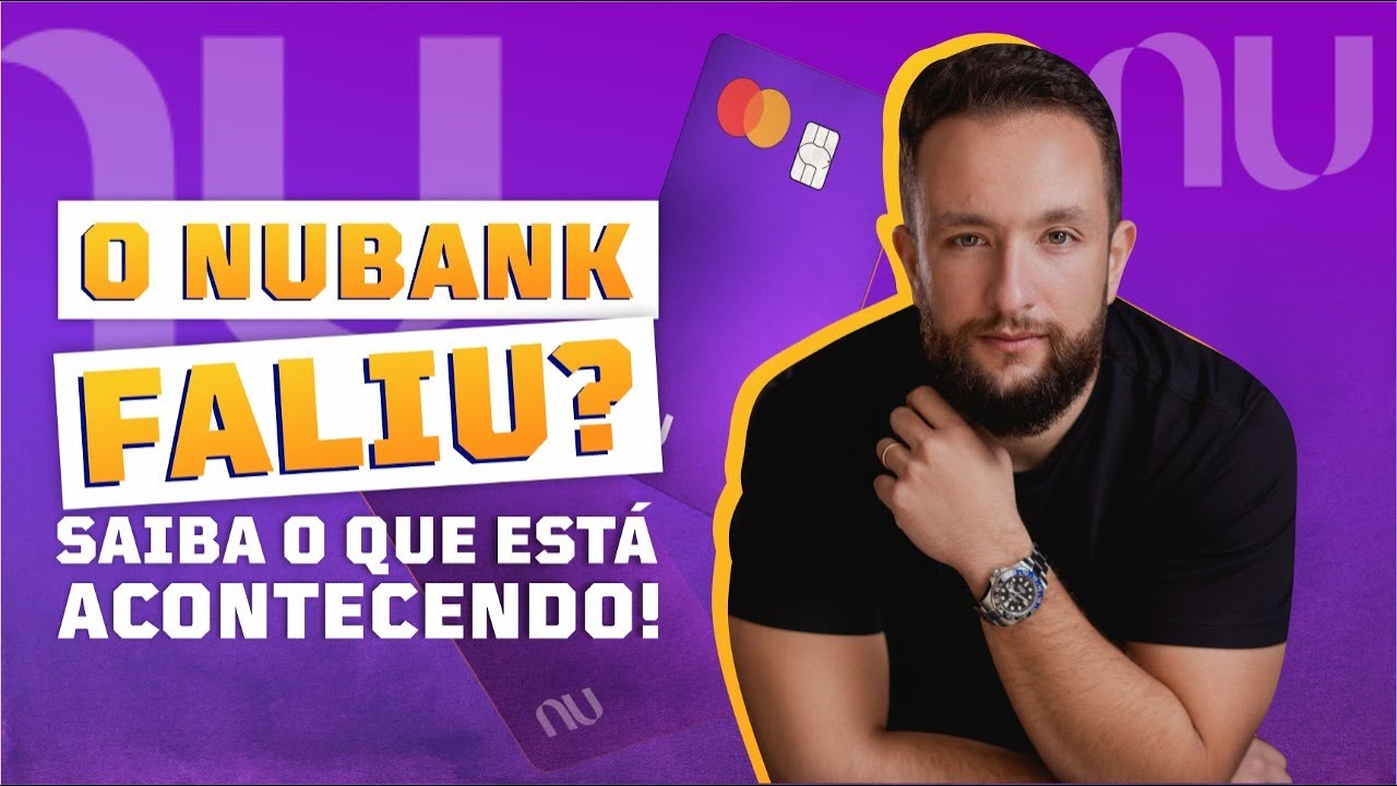 O NUBANK FALIU? SAIBA O QUE ESTÁ ACONTECENDO! - YouTube