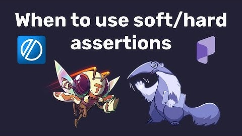 When to Use Soft vs. Hard Assertions | Web Server, Compiler, Autonomous Testing