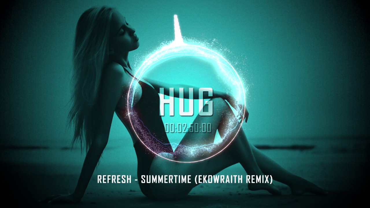 Refresh - Summertime (Ekowraith Remix) 