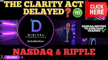 XRP- NASDAQ & Ripple - The Clarity Act Delayed? YES - NYTimes Crypto Hit Piece