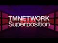 TMNETWORK「Superposition」Official Music Videoのサムネイル