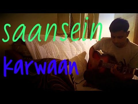 Saansein - Karwaan (guitar cover)