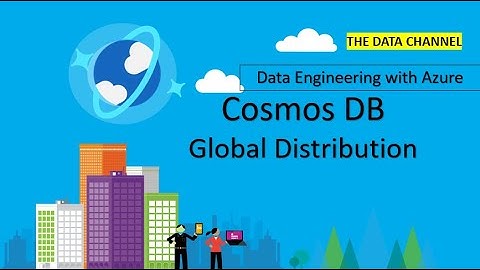 Azure Cosmos DB - Global Distribution (#19)