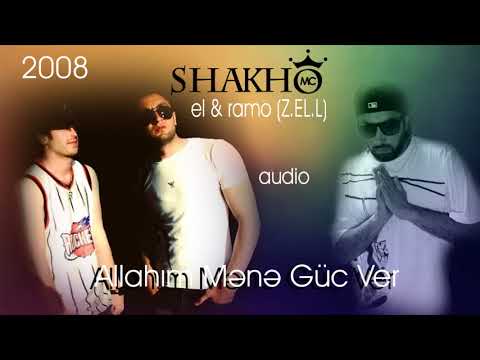 MC Shakho - Allahım Mənə Güc Ver ft. Ramo & EL (Z.EL.L)