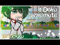 If Deku was Mute? || BakuDeku || BNHA