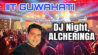 DJ NIGHT, ALCHERINGA 2024|IIT GUWAHATI |IIT VLOG|Dinamanis Diary