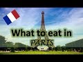 What to eat in Paris | France 2017