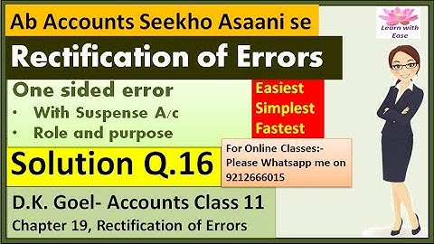 Rectification of Errors| Q16 Ch19| Class 11| Accounts| D k Goel Solutions| Ch 19 Q16