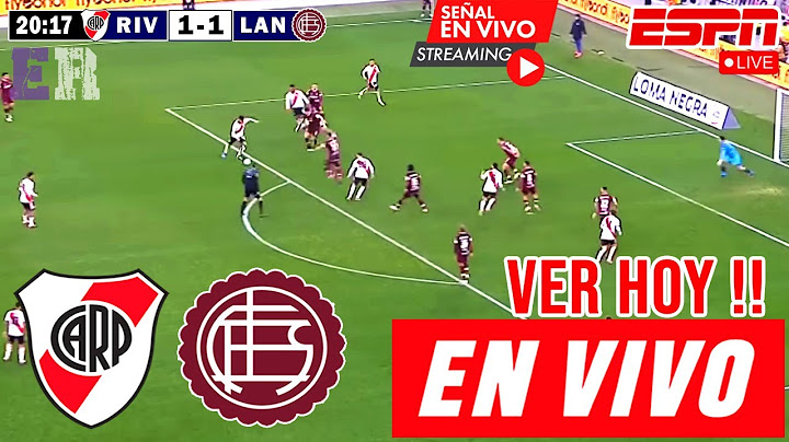River Plate vs. Lanús en vivo, Donde Ver, A Que Hora Juega Fecha 6 Apertura 2025 hoy