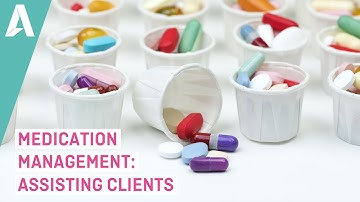 Medication Management: Assisting Clients - Preview