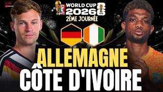 🔴🇩🇪🇨🇮 ALLEMAGNE - CÔTE D’IVOIRE LIVE / 🔥CHOC POUR LA 1RE PLACE DU GROUPE !! / 🏆COUPE DU MONDE 2026